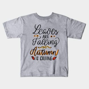 Leaves Are Falling Autumn Is Calling Kids T-Shirt